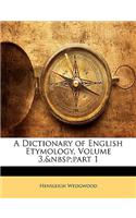 A Dictionary of English Etymology, Volume 3, Part 1