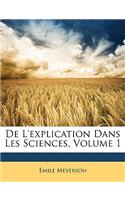 De L'explication Dans Les Sciences, Volume 1