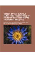 History of the Heatwole Family from the Beginning of the Seventeenth Century to the Present Time (1907)