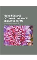 (Cordingley's) Dictionary of Stock Exchange Terms