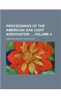 Proceedings of the American Gas Light Association Volume 4