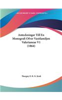 Anteckningar Till En Monografi Ofver Vaxtfamiljen Valerianeae V1 (1864)