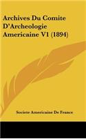 Archives Du Comite d'Archeologie Americaine V1 (1894)