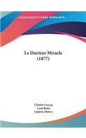 Le Docteur Miracle (1877)