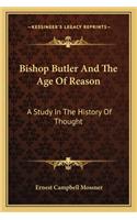 Bishop Butler And The Age Of Reason