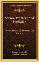 Science, Prophecy and Prediction