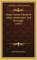 Dame Curtsey's Book of Salads, Sandwiches, and Beverages (1915)