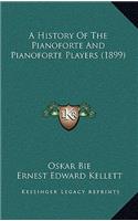A History Of The Pianoforte And Pianoforte Players (1899)