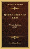 Spanish Castles By The Rhine