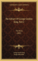 The Library of George Gordon King, Part 2