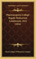 Pharmacopoeia Collegii Regalis Medicorum Londinensis, 1824 (1824)