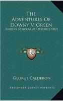 The Adventures Of Downy V. Green