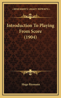 Introduction To Playing From Score (1904)