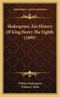 Shakespeare's History Of King Henry The Eighth (1899)