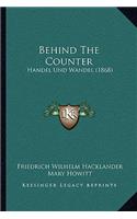 Behind The Counter: Handel Und Wandel (1868)