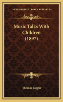 Music Talks With Children (1897)