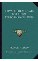 Private Theatricals For Home Performance (1870)