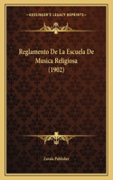 Reglamento De La Escuela De Musica Religiosa (1902)