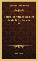 Notice Sur Auguste Mathieu Sa Vie Et Ses Travaux (1892)