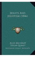Jesuits And Jesuitism (1846)