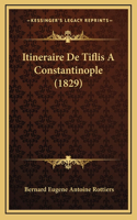 Itineraire De Tiflis A Constantinople (1829)