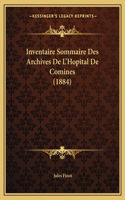 Inventaire Sommaire Des Archives De L'Hopital De Comines (1884): (French)