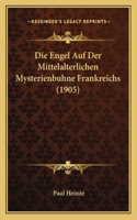 Die Engel Auf Der Mittelalterlichen Mysterienbuhne Frankreichs (1905)