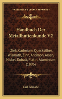 Handbuch Der Metallhuttenkunde V2
