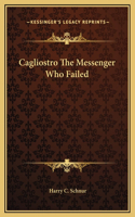 Cagliostro The Messenger Who Failed