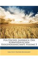 Politisches Jahrbuch Der Schweizerischen Eidgenossenschaft, Dritter Jahrgang