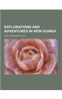 Explorations and Adventures in New Guinea