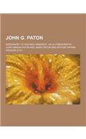 John G. Paton; Missionary to the New Hebrides: An Autobiography