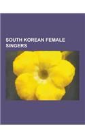 South Korean Female Singers: Boa, Yoon Eun-Hye, Harisu, Kim Hyun-Jung, Lee Hyori, Younha, Seohyun, Taeyeon, Kan Mi Youn, Jang Na-Ra, Sandara Park,(English)