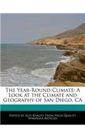 The Year-Round Climate: A Look at the Climate and Geography of San Diego, CA