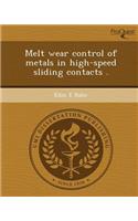 Melt Wear Control of Metals in High-Speed Sliding Contacts