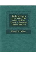 Bankrupting a Great City (the Story of New York)