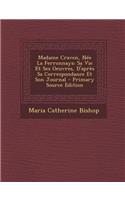 Madame Craven, Nee La Ferronnays: Sa Vie Et Ses Oeuvres, D'Apres Sa Correspondance Et Son Journal