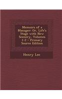 Memoirs of a Manager: Or, Life's Stage with New Scenery, Volumes 1-2(English)