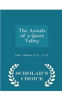 The Annals of a Quiet Valley - Scholar's Choice Edition