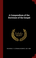 A Compendium of the Doctrines of the Gospel