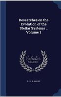 Researches on the Evolution of the Stellar Systems .. Volume 1