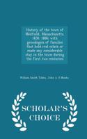 History of the Town of Medfield, Massachusetts. 1650. 1886; With Genealogies of Families That Held Real Estate or Made Any Considerable Stay in the Town During the First Two Centuries - Scholar's Choice Edition