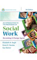 Empowerment Series: An Introduction to the Profession of Social Work: Becoming a Change Agent