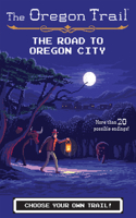 Oregon Trail: The Road to Oregon City