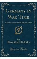 Germany in War Time: What an American Girl Saw and Heard (Classic Reprint)