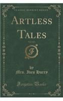 Artless Tales, Vol. 2 of 3 (Classic Reprint)