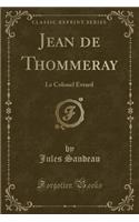Jean de Thommeray: Le Colonel Evrard (Classic Reprint)(French)