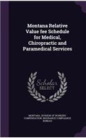 Montana Relative Value Fee Schedule for Medical, Chiropractic and Paramedical Services