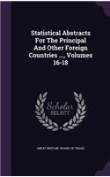 Statistical Abstracts for the Principal and Other Foreign Countries ..., Volumes 16-18