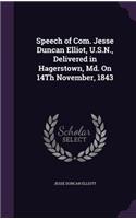 Speech of Com. Jesse Duncan Elliot, U.S.N., Delivered in Hagerstown, Md. On 14Th November, 1843